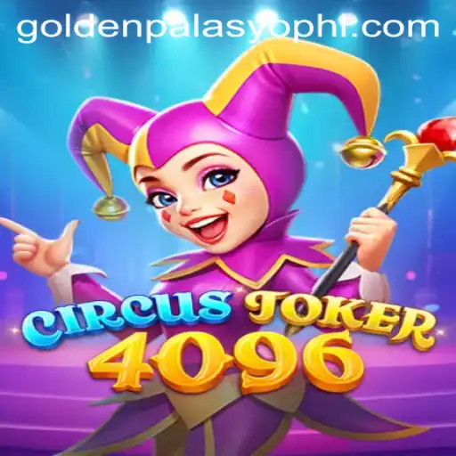Step into the World of CircusJoker4096: A GoldenPalasyo Experience