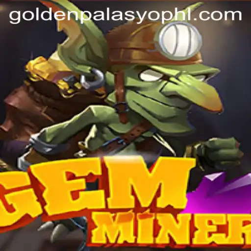 Discover the Thrills of GemMiner: Unearth Treasures and Unlock the Mysteries of GoldenPalasyo