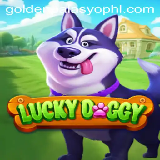 Unlock the Fortune of LuckyDoggy: Exploring the Mystique of GoldenPalasyo