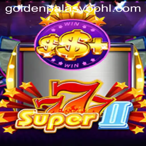 Exploring the Thrilling World of Super777II: The GoldenPalasyo Experience